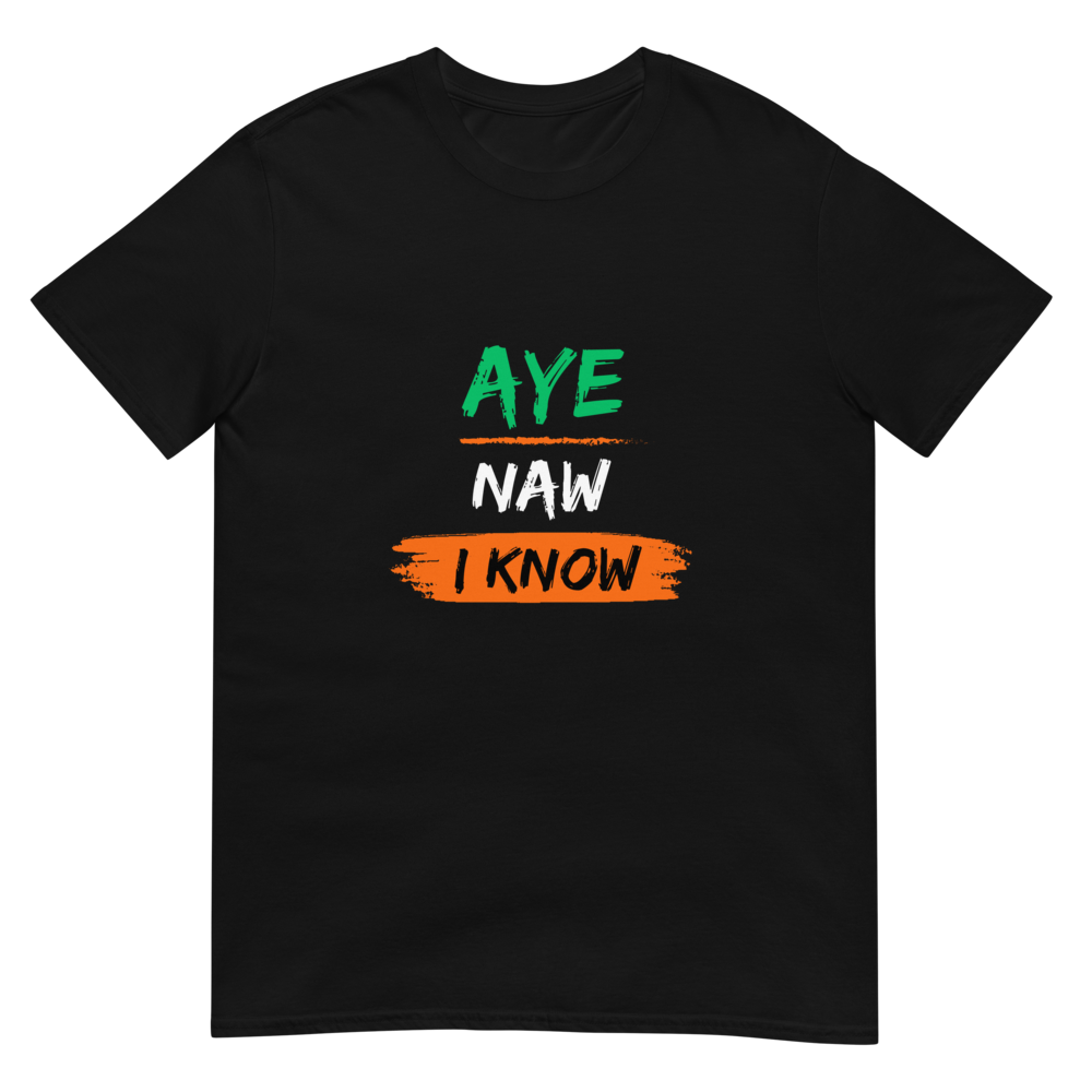 Irish Derry T-Shirt - "Aye naw i know"