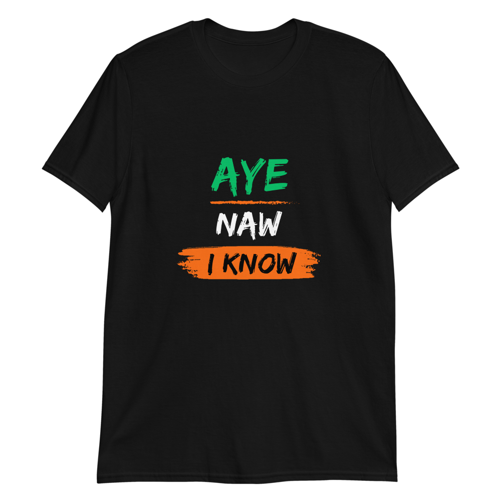 Irish Derry T-Shirt - "Aye naw i know"