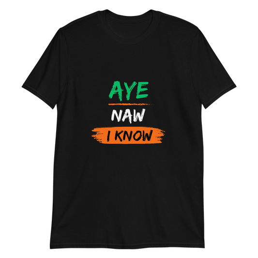 Irish Derry T-Shirt - "Aye naw i know"