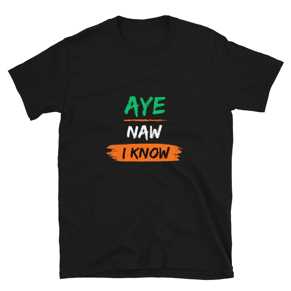 Irish Derry T-Shirt - "Aye naw i know"