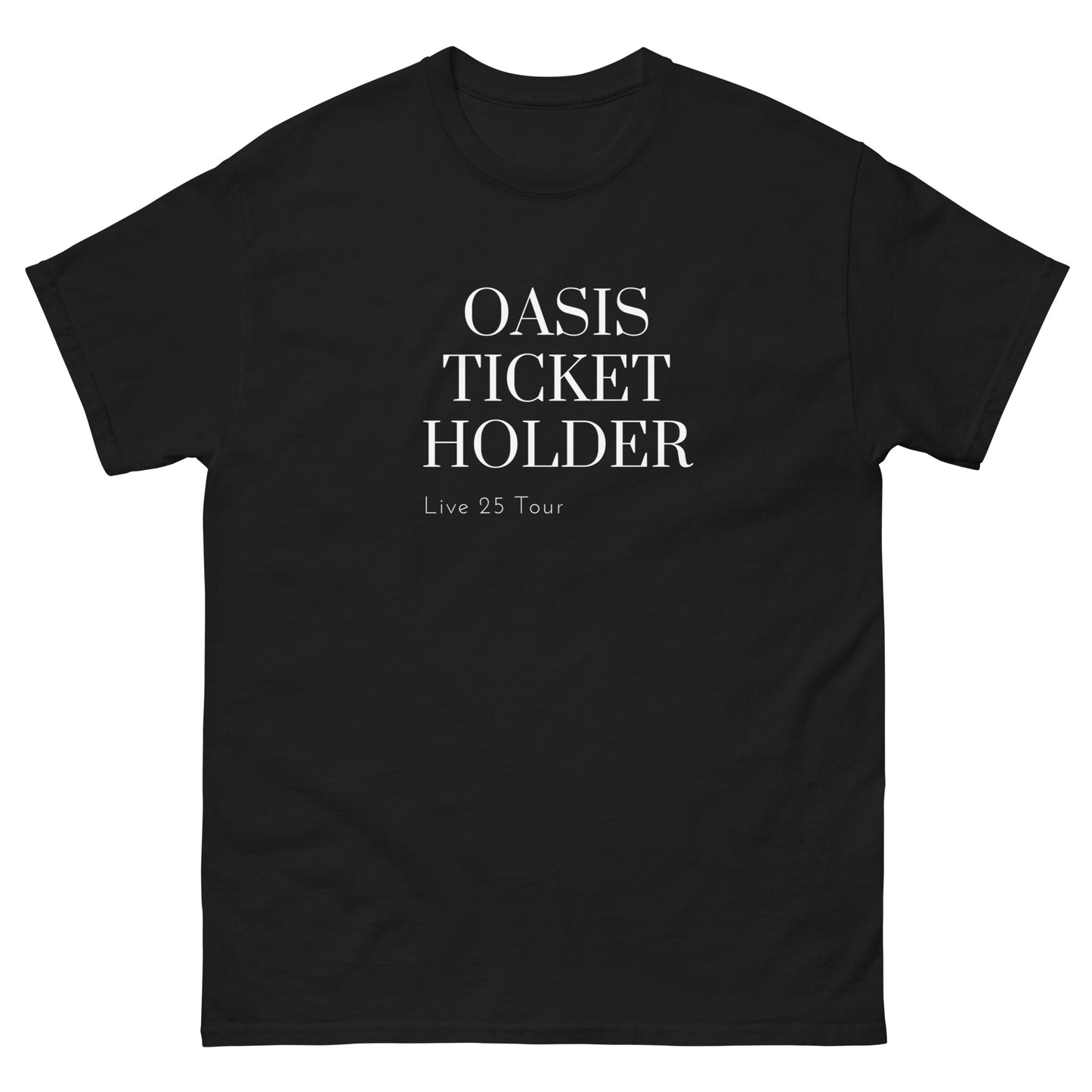 Oasis Ticket Holder Black T-Shirt – Perfect Gift for Those Lucky Enough to Secure Oasis Tickets