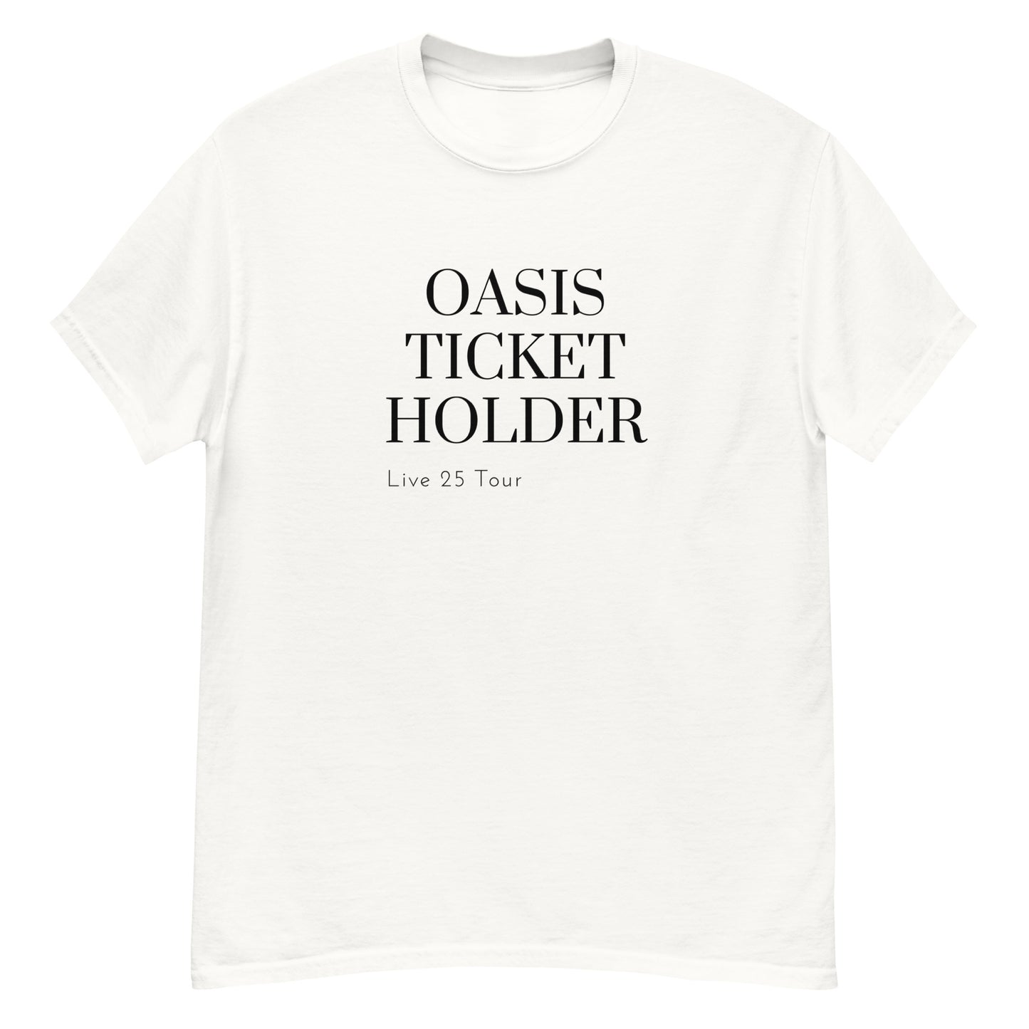 Oasis Ticket Holder White T-Shirt – Perfect Gift for Those Lucky Enough to Secure Oasis Tickets